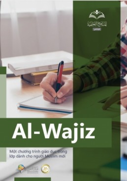 Al-Wajiz- Giáo trình lớp học dành cho người Muslim mới.